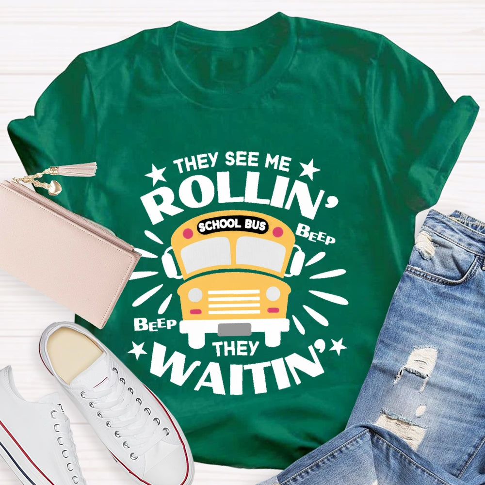 They See Me Rollin' They Waitin' For A Bus Driver  T-shirt