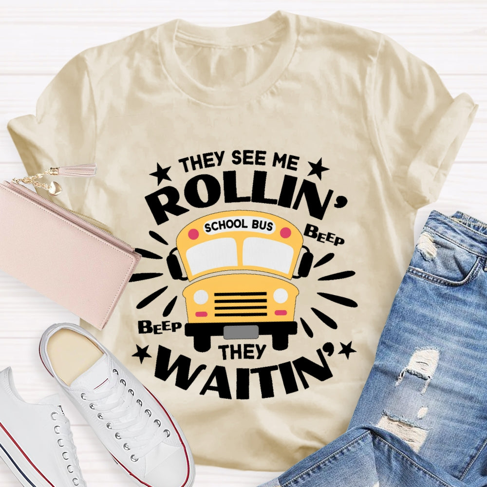 They See Me Rollin' They Waitin' For A Bus Driver  T-shirt