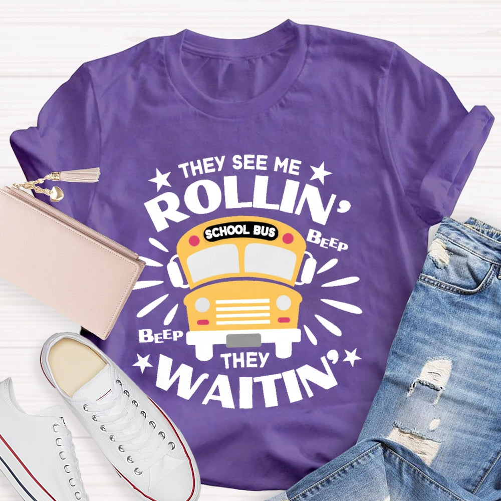 They See Me Rollin' They Waitin' For A Bus Driver  T-shirt