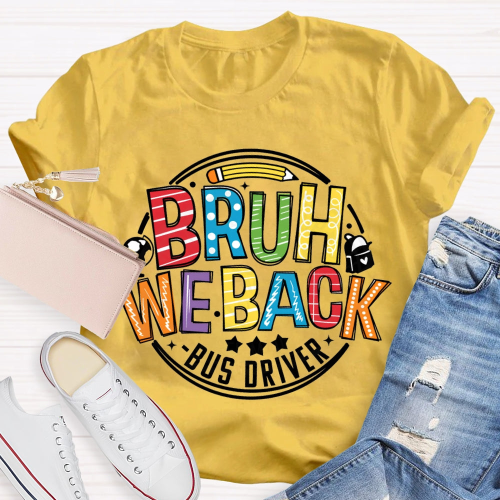 Bruh We Back Bus Driver Globe And Small School Bag T-shirt