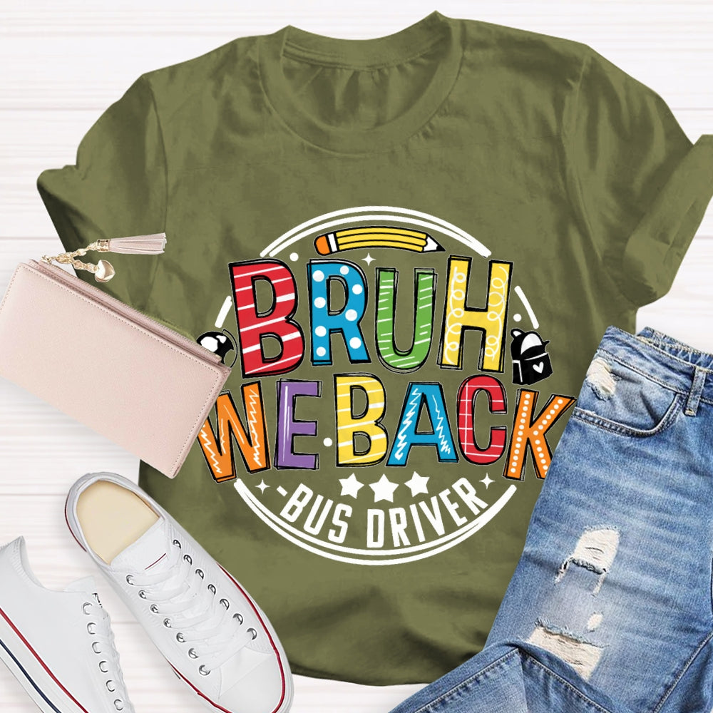 Bruh We Back Bus Driver Globe And Small School Bag T-shirt