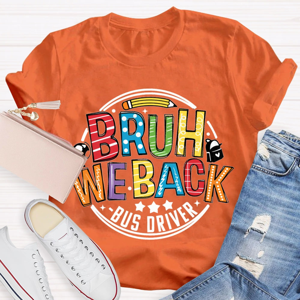 Bruh We Back Bus Driver Globe And Small School Bag T-shirt