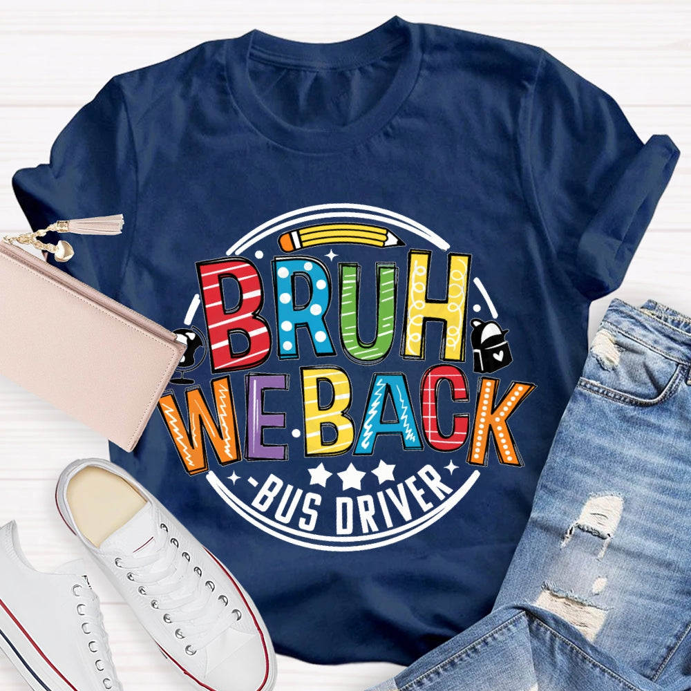 Bruh We Back Bus Driver Globe And Small School Bag T-shirt