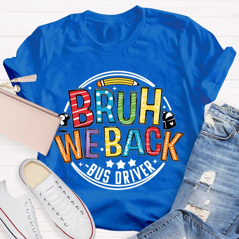 Bruh We Back Bus Driver Globe And Small School Bag T-shirt