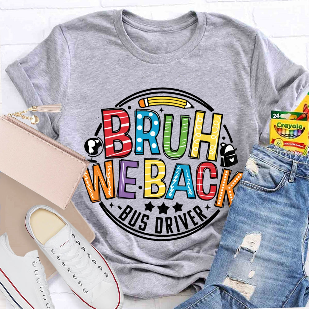 Bruh We Back Bus Driver Globe And Small School Bag T-shirt