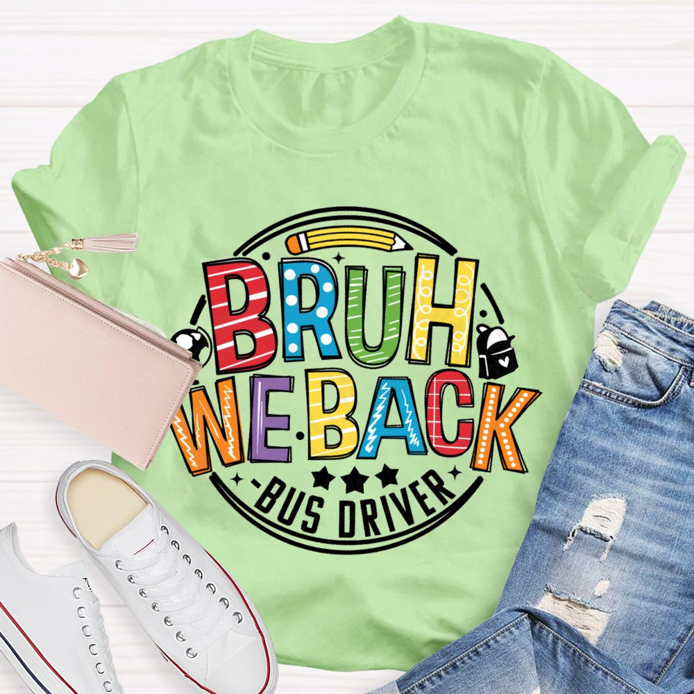 Bruh We Back Bus Driver Globe And Small School Bag T-shirt
