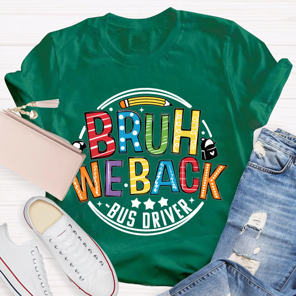 Bruh We Back Bus Driver Globe And Small School Bag T-shirt