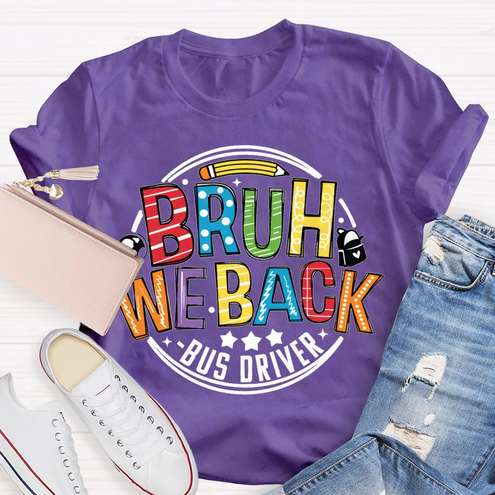 Bruh We Back Bus Driver Globe And Small School Bag T-shirt