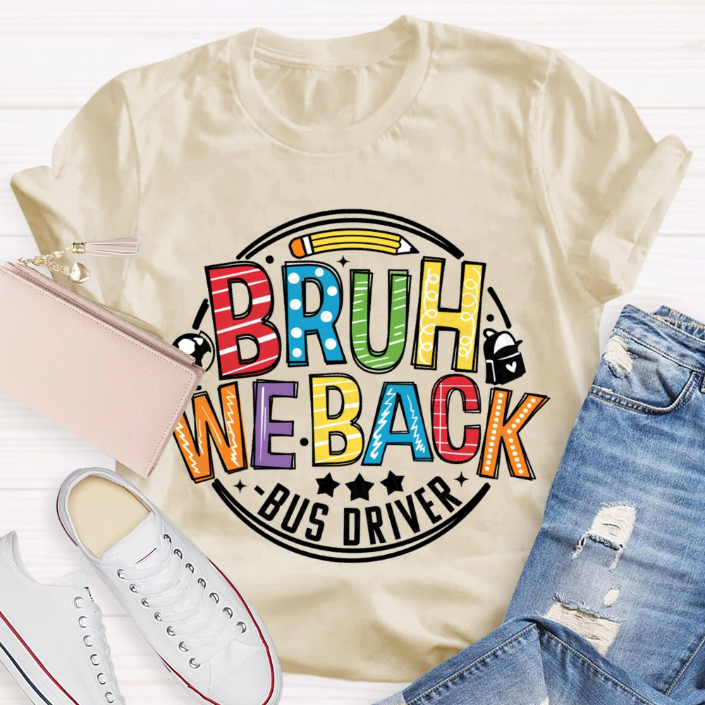 Bruh We Back Bus Driver Globe And Small School Bag T-shirt