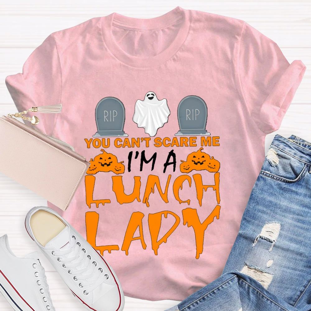You Can'T Scare Me I'M A Lunch Lady Cute Ghost Halloween T-shirt