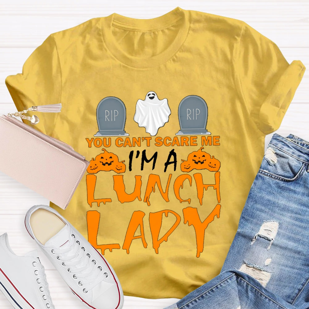 You Can'T Scare Me I'M A Lunch Lady Cute Ghost Halloween T-shirt