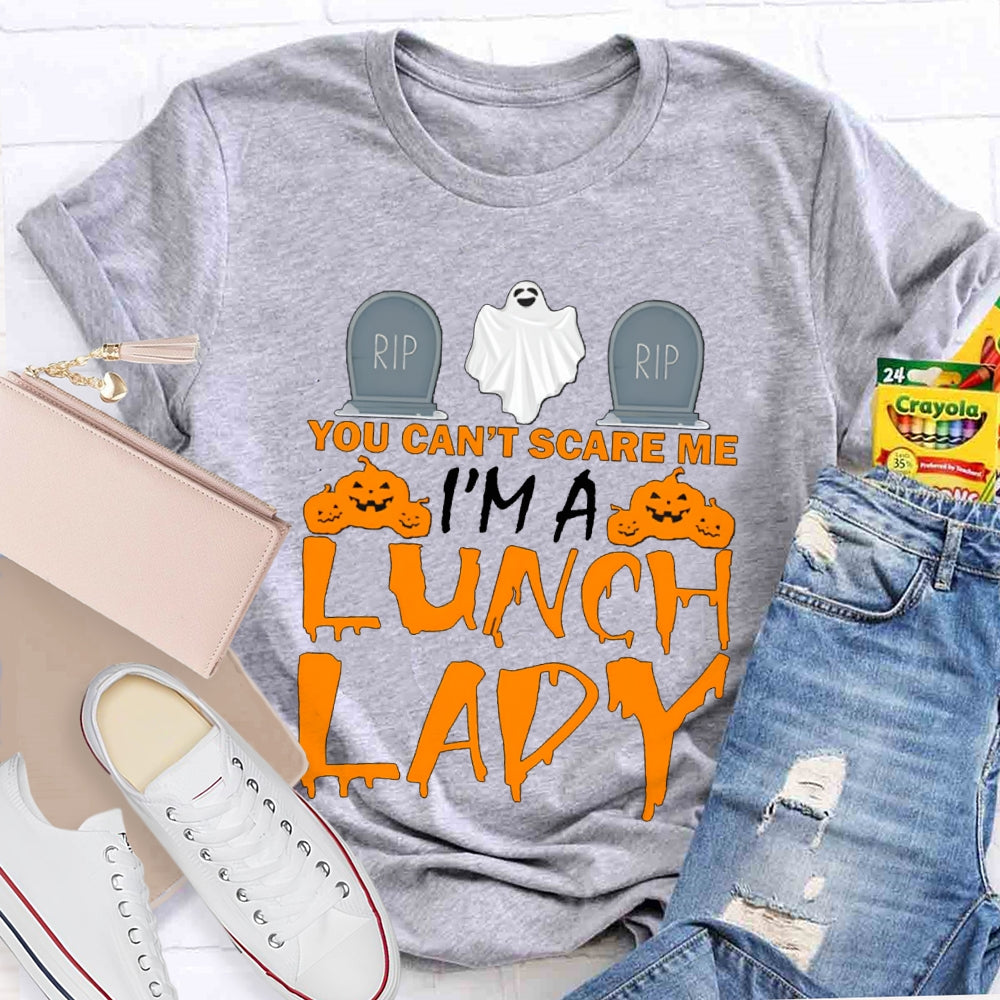 You Can'T Scare Me I'M A Lunch Lady Cute Ghost Halloween T-shirt