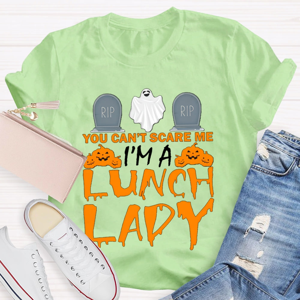 You Can'T Scare Me I'M A Lunch Lady Cute Ghost Halloween T-shirt