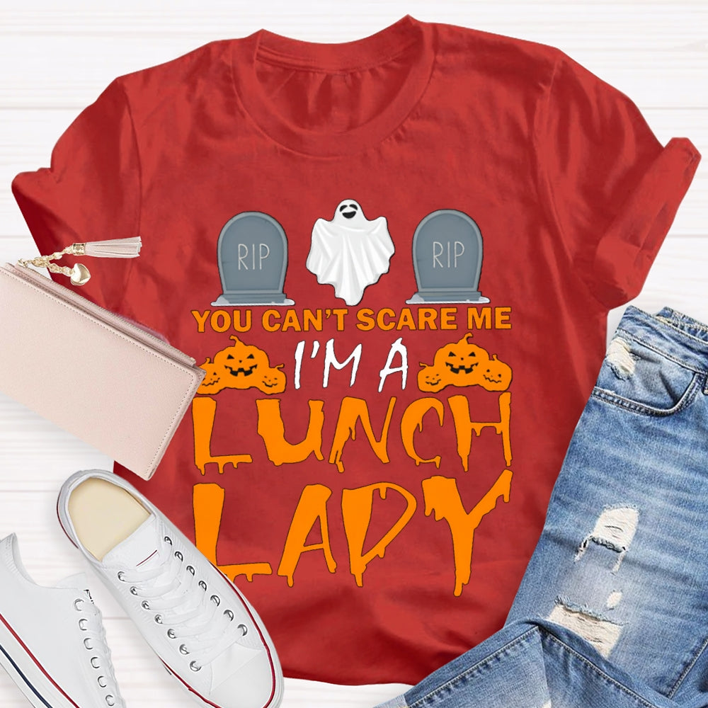 You Can'T Scare Me I'M A Lunch Lady Cute Ghost Halloween T-shirt