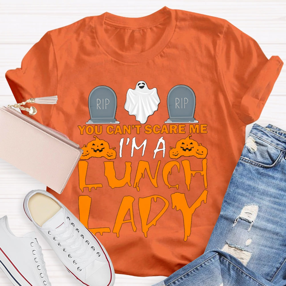 You Can'T Scare Me I'M A Lunch Lady Cute Ghost Halloween T-shirt