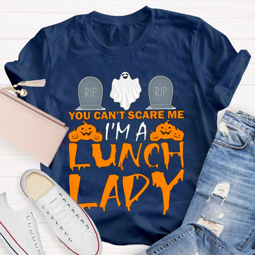 You Can'T Scare Me I'M A Lunch Lady Cute Ghost Halloween T-shirt