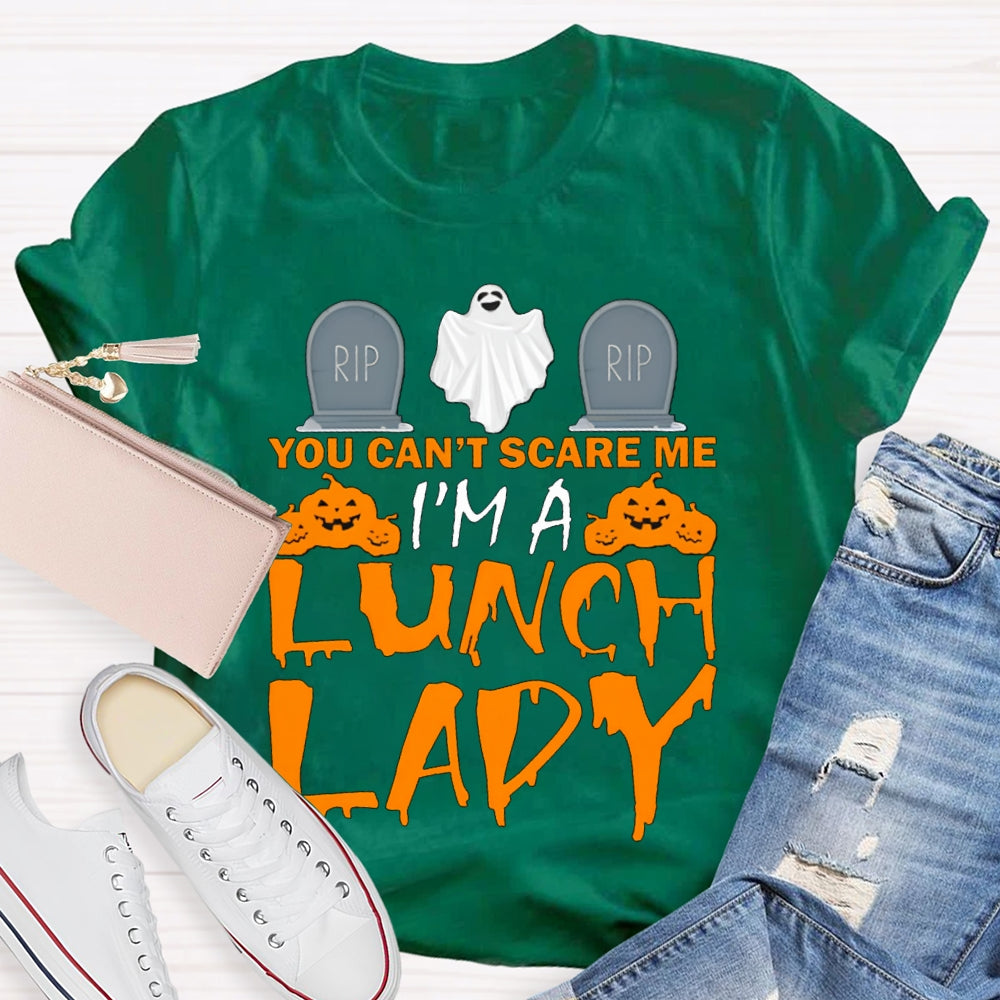 You Can'T Scare Me I'M A Lunch Lady Cute Ghost Halloween T-shirt