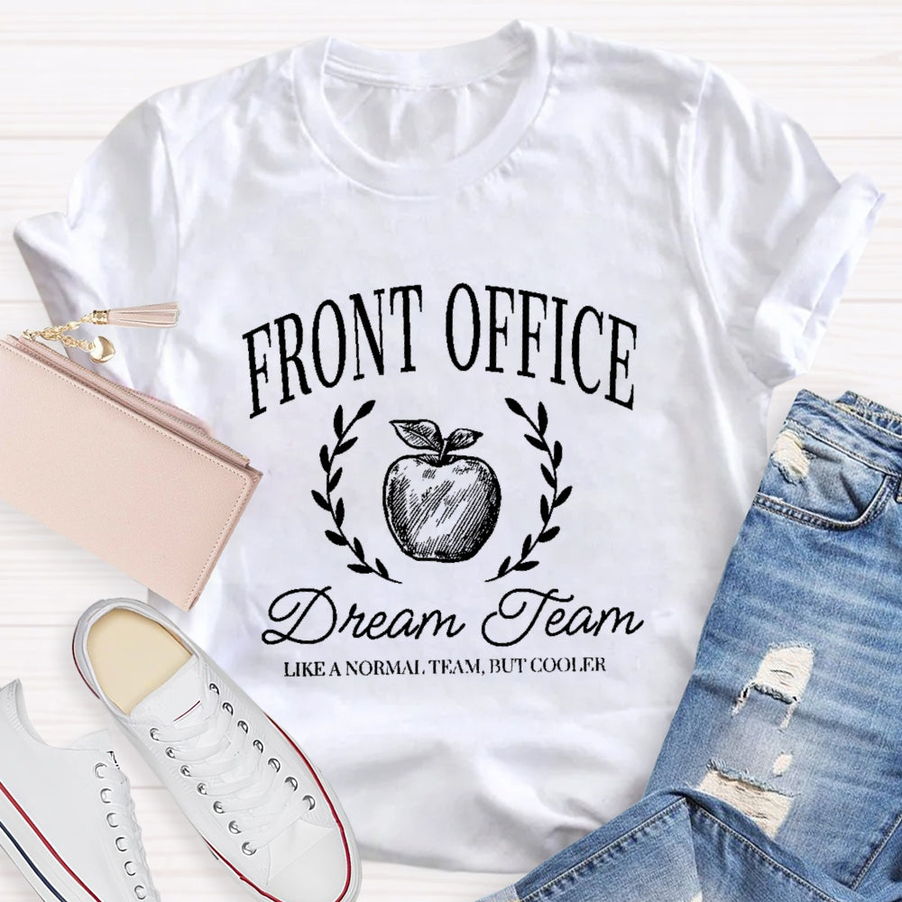 Front Office Squad Dream Team Back To School Teachers Funny T-shirt