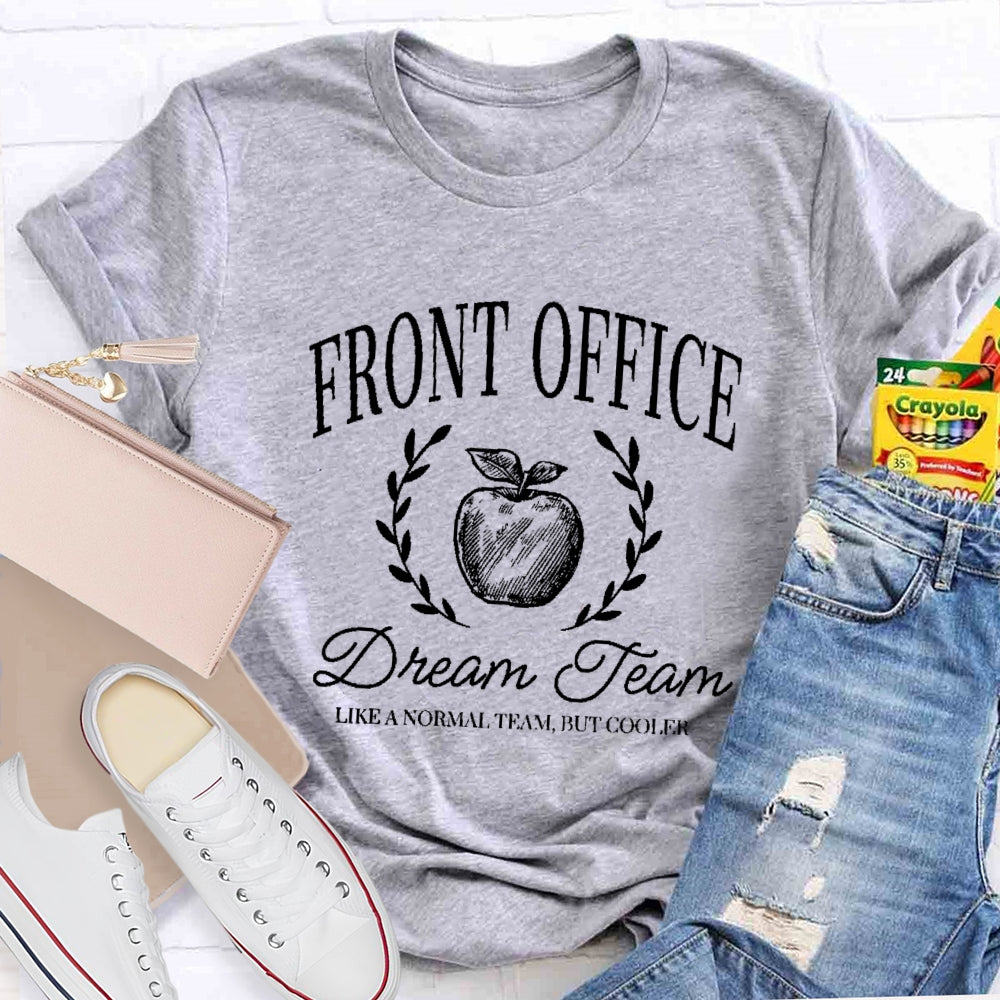 Front Office Squad Dream Team Back To School Teachers Funny T-shirt