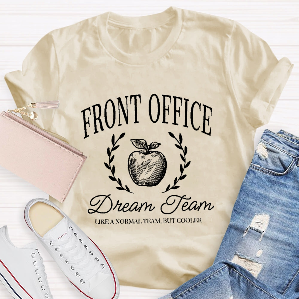 Front Office Squad Dream Team Back To School Teachers Funny T-shirt