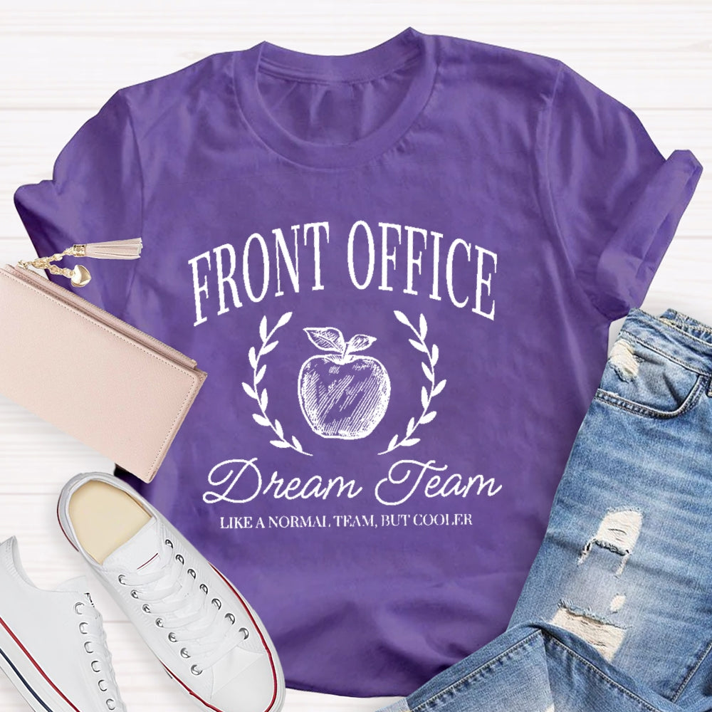 Front Office Squad Dream Team Back To School Teachers Funny T-shirt