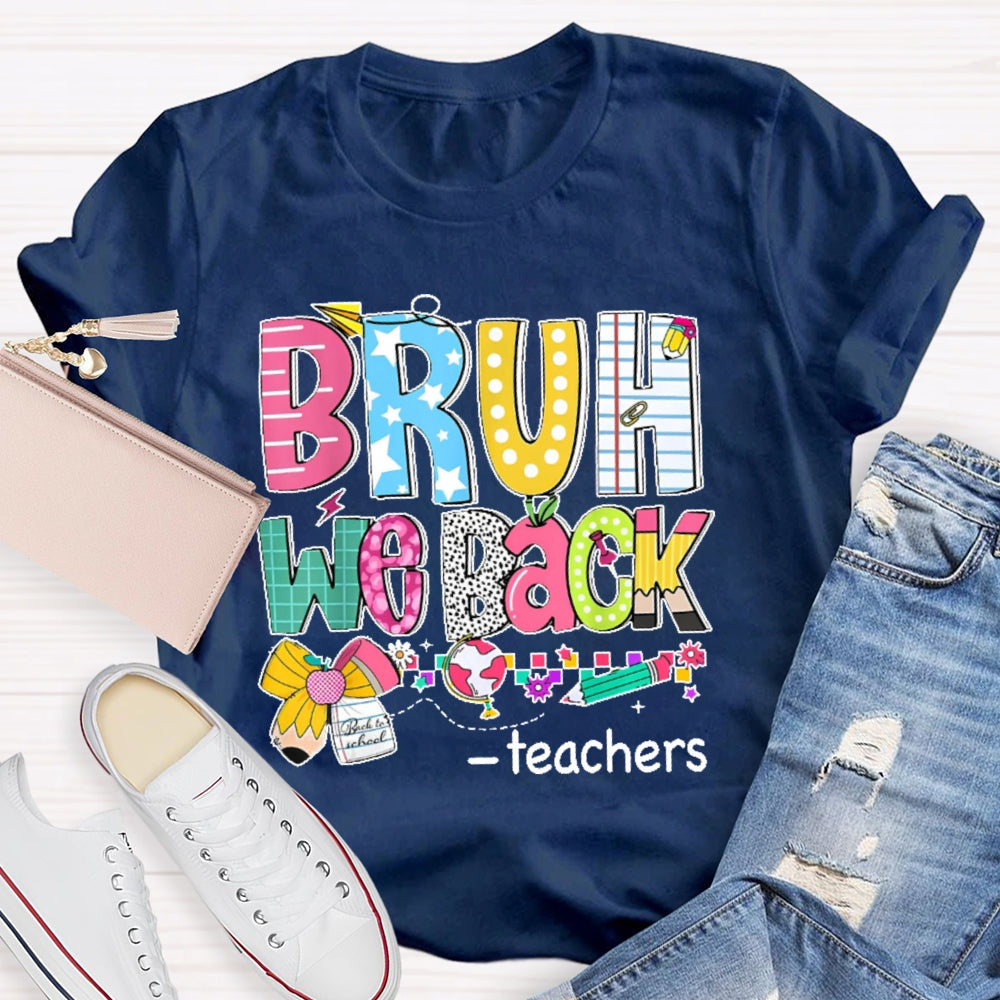 Personalized Name Bruh We Back Teachers First Day Of School Back To School T-shirt