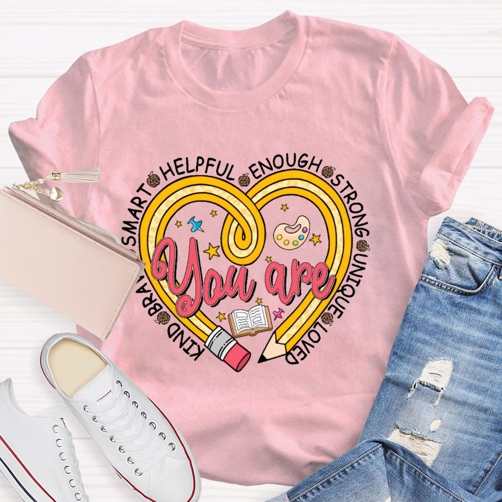 You Are Kind Brave Smart Helpful Grateful Enough Funny T-shirt