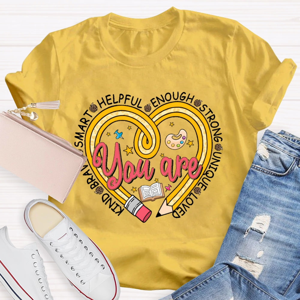 You Are Kind Brave Smart Helpful Grateful Enough Funny T-shirt