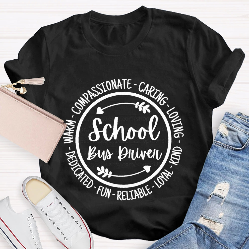School Bus Driver Loving Caring Kind Loyal Fun Relatable T-shirt