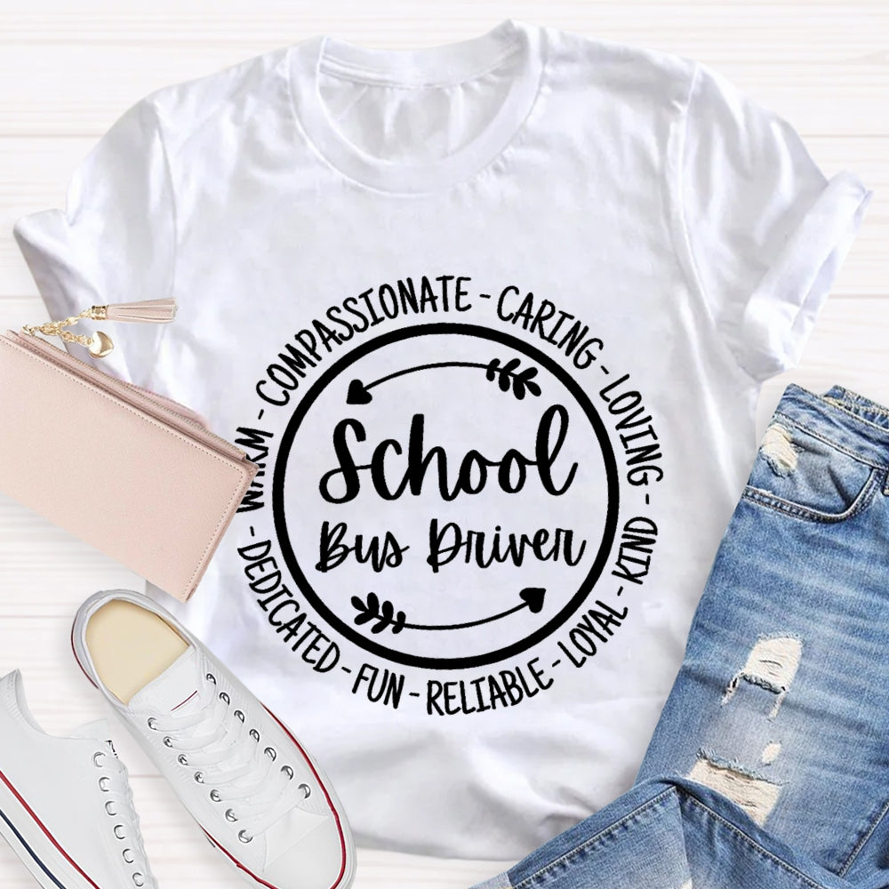 School Bus Driver Loving Caring Kind Loyal Fun Relatable T-shirt