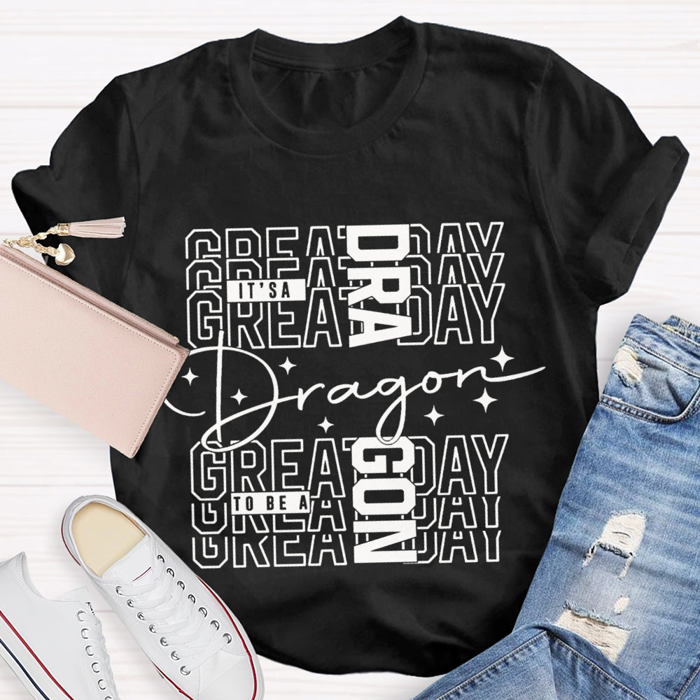 Personalized Mascot It'S A Great Day To Be A Dragon T-shirt