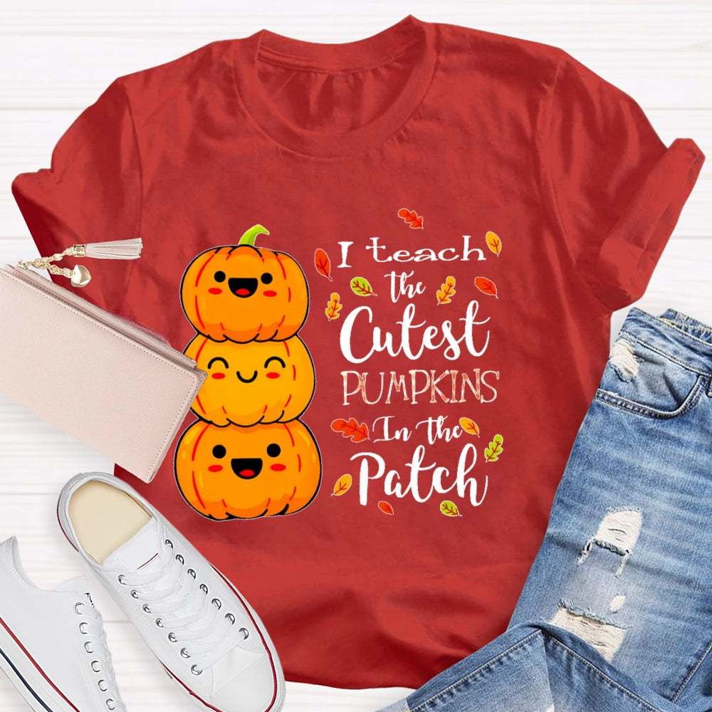 I Teach The Cutest Pumpkins In The Patch Halloween Funny T-shirt