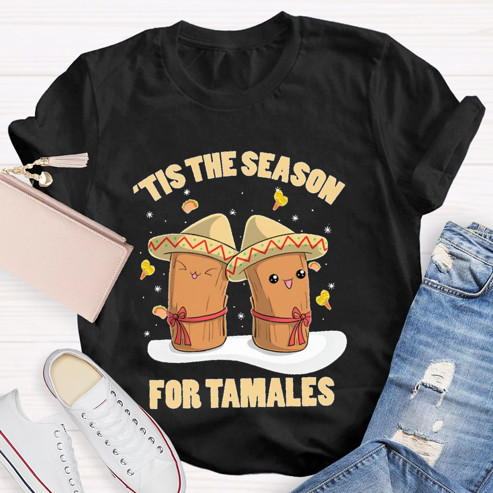 Tis The Season For Tamales Christmas T-shirt