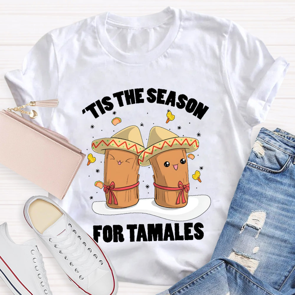 Tis The Season For Tamales Christmas T-shirt