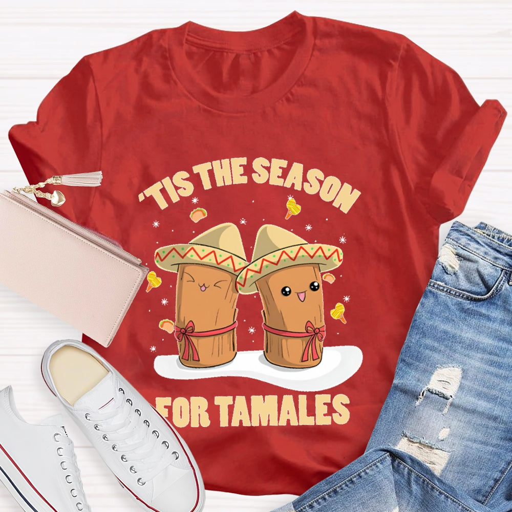 Tis The Season For Tamales Christmas T-shirt