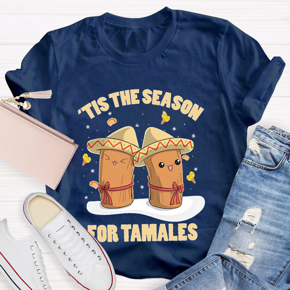 Tis The Season For Tamales Christmas T-shirt