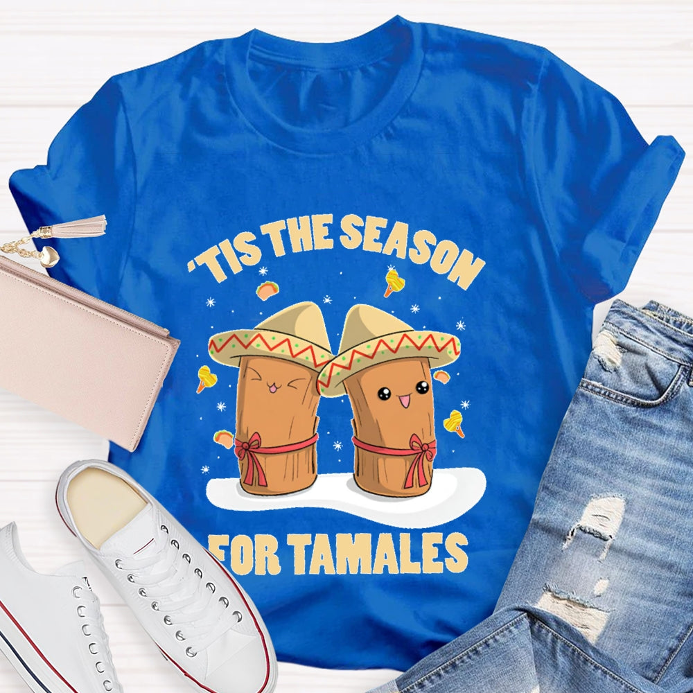 Tis The Season For Tamales Christmas T-shirt