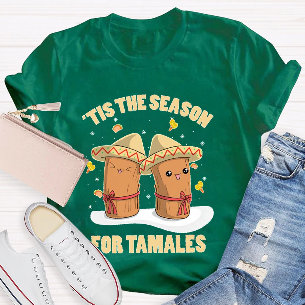 Tis The Season For Tamales Christmas T-shirt