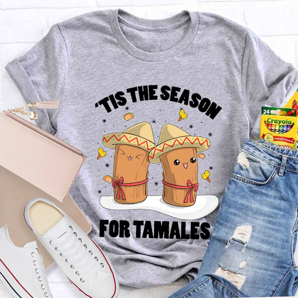 Tis The Season For Tamales Christmas T-shirt