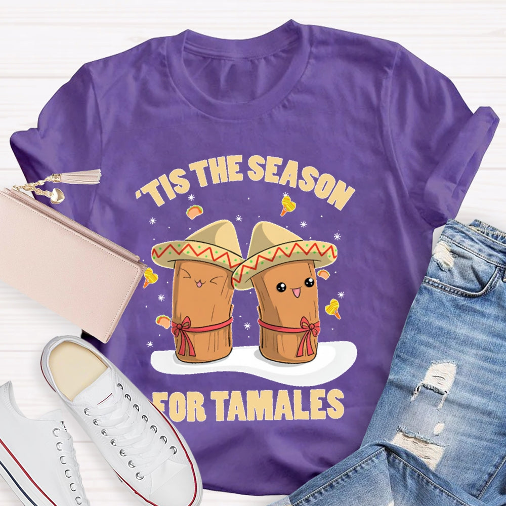 Tis The Season For Tamales Christmas T-shirt