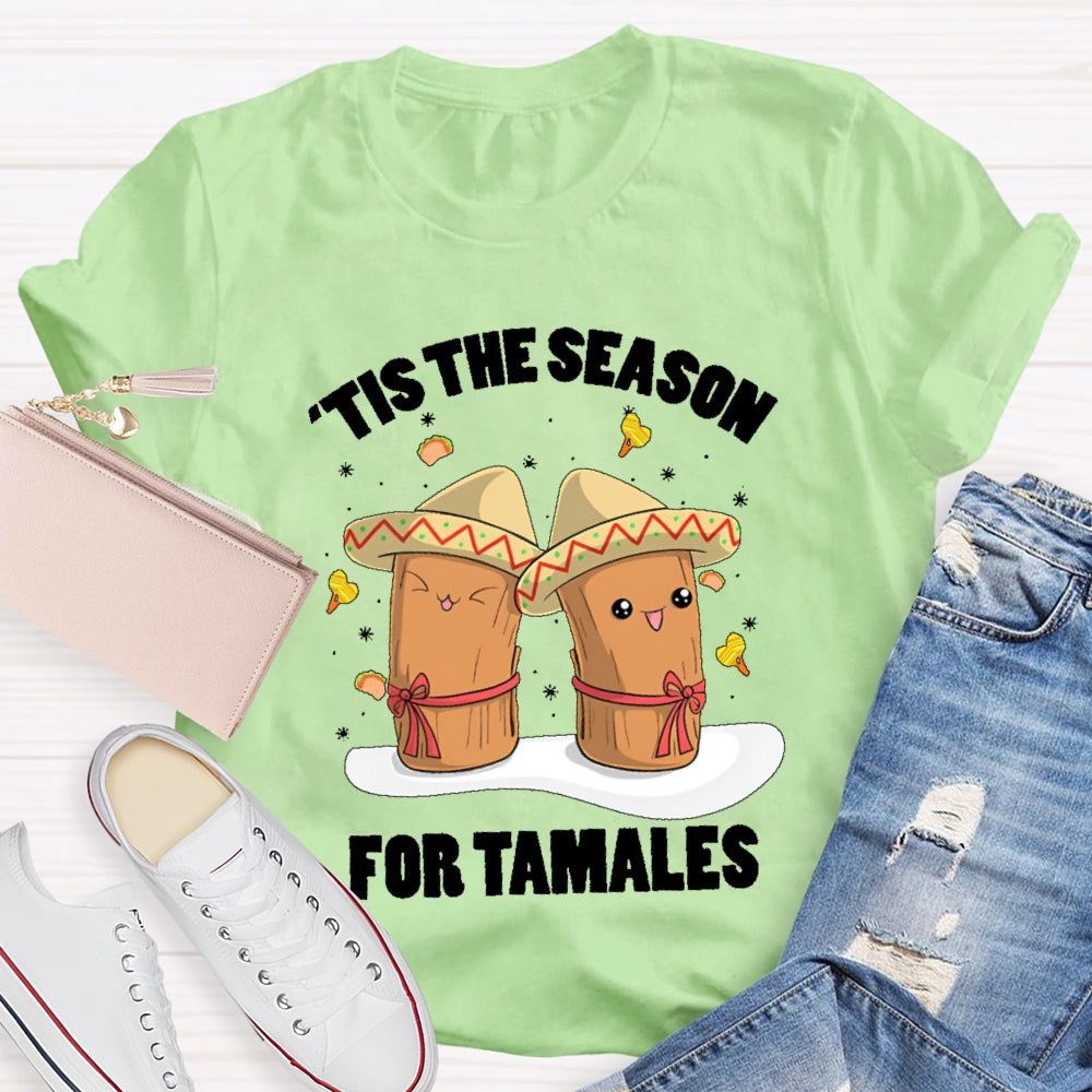 Tis The Season For Tamales Christmas T-shirt