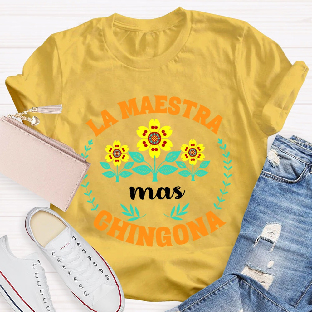 La Maestra Mas Chingona Spanish Teacher T-shirt