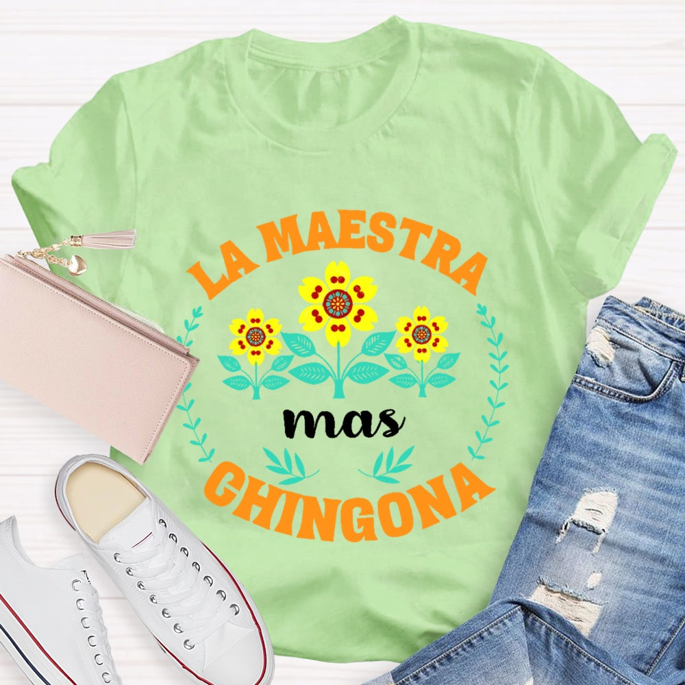 La Maestra Mas Chingona Spanish Teacher T-shirt