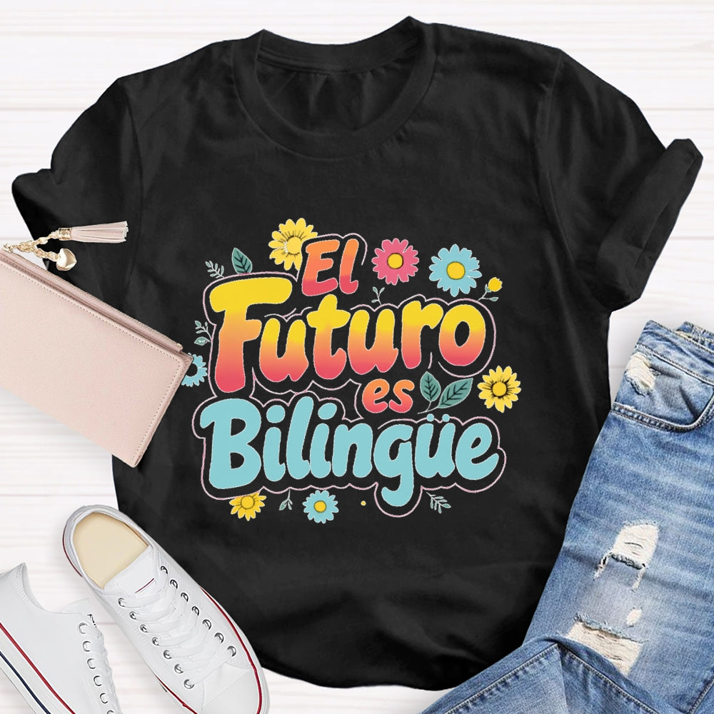 El Futuro Es BilingüE Spanish Teacher Funny T-shirt