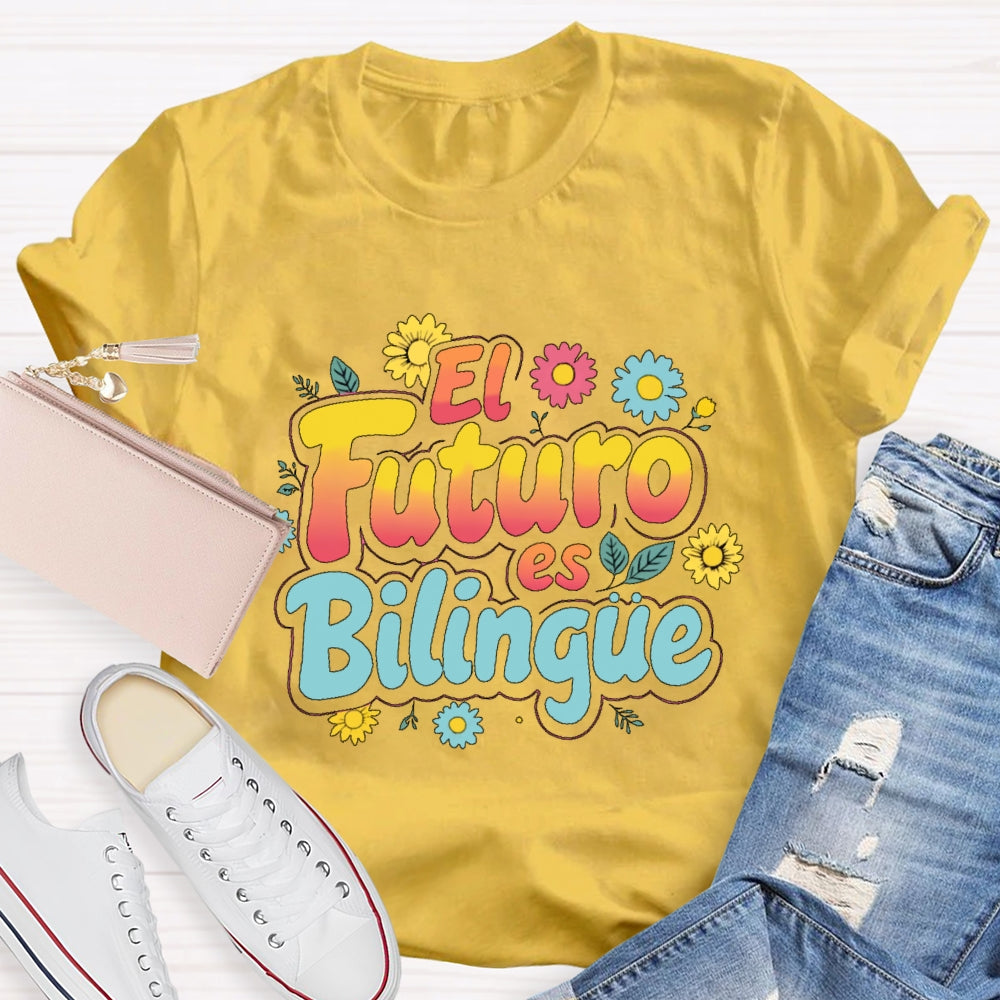 El Futuro Es BilingüE Spanish Teacher Funny T-shirt