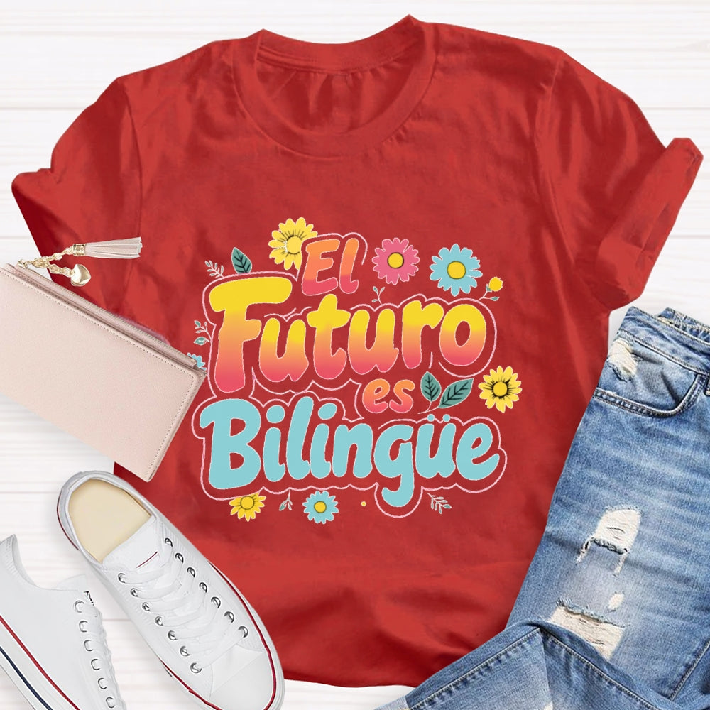 El Futuro Es BilingüE Spanish Teacher Funny T-shirt