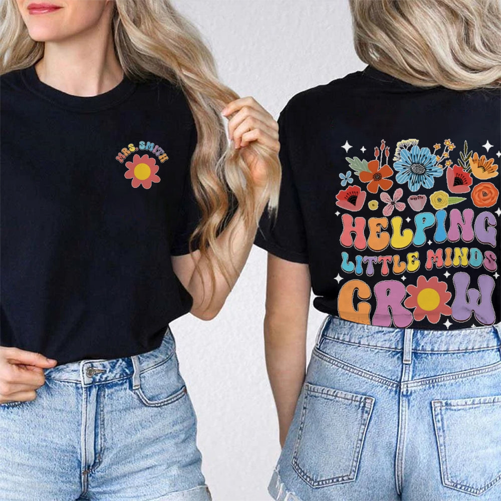 Personalized Name Helping Little Minds Grow Funny Double Printed T-shirt