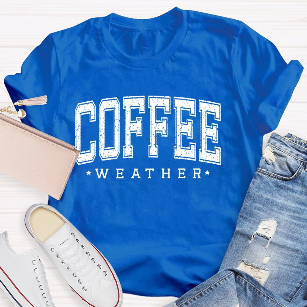 Coffee Weather Funny T-shirt