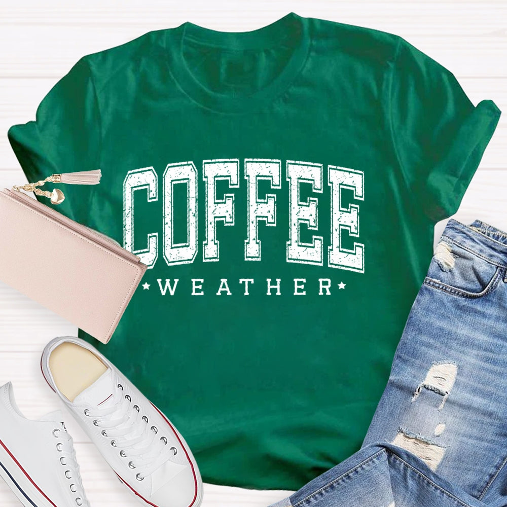 Coffee Weather Funny T-shirt