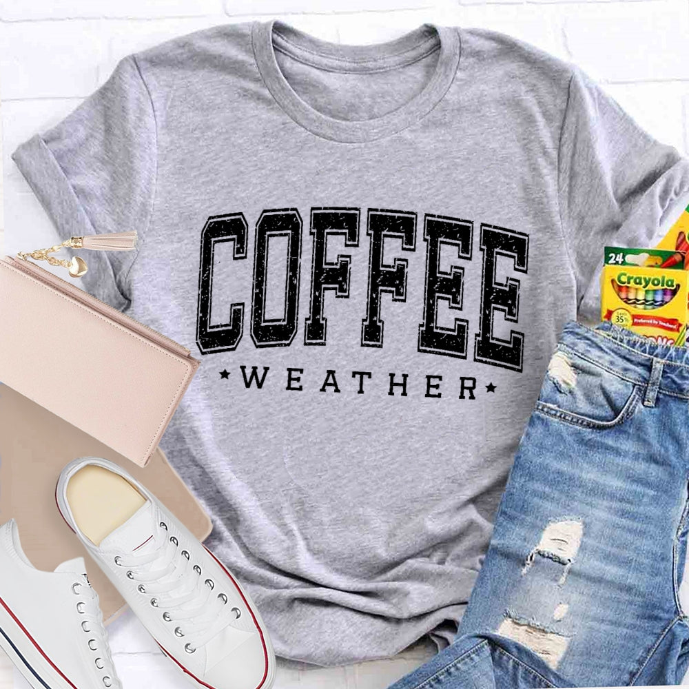 Coffee Weather Funny T-shirt
